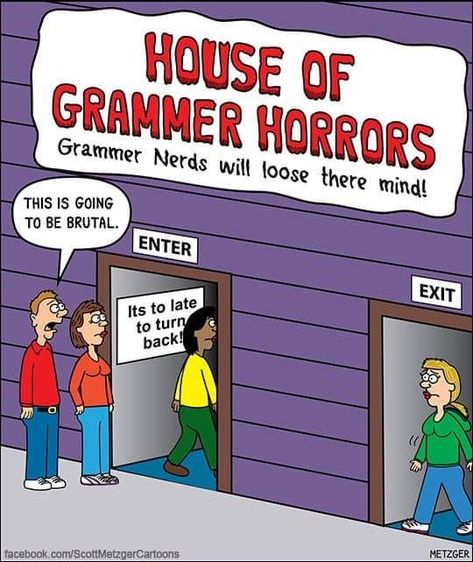 House of Grammer Horrors National Grammar Day, Grammar Memes, English Teacher Humor, Grammar Jokes, English Humor, Grammar Nerd, Grammar Police, Writing Humor, Grammar Humor