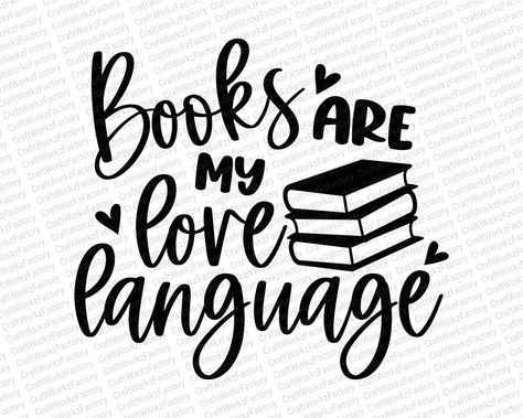 Books Are My Love Language, Book Lover Quotes, Reading Stickers, Reading Svg, Reading Quote, Bookworm Quotes, Book Svg, Reading Books Quotes, Handlettering Quotes