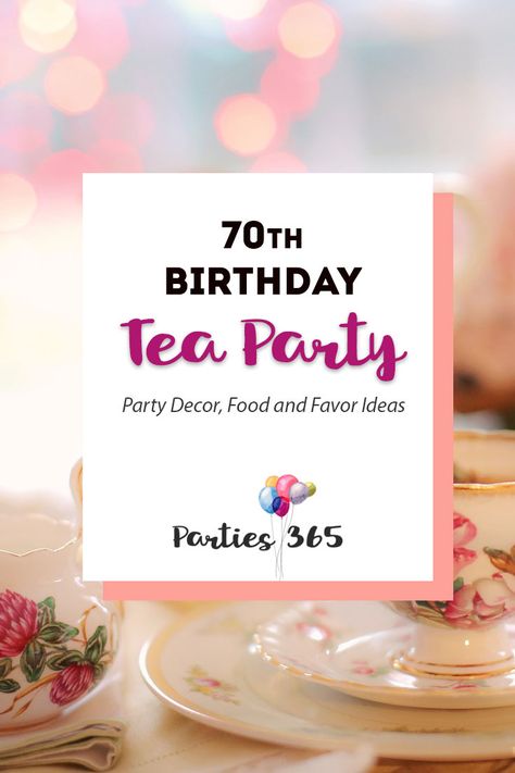 70th Birthday Party: High Tea Party | Parties365 | Party Ideas, Party Supplies, Party Decor Tea Party For Adults, 70th Birthday Party Ideas For Mom, Party Decorations For Adults, Elegant Tea Party, Party For Adults, Adult Tea Party, 80th Birthday Party Decorations, 70th Birthday Party, Birthday Tea Party