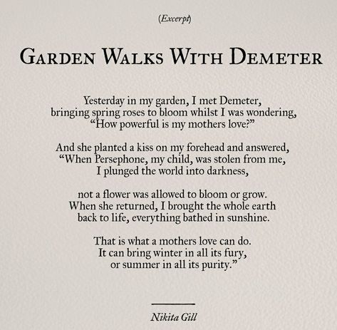 Garden Walks With Demeter - Nikita Gill Demeter Quotes, Greek Poems, Mythology Poetry, Quotes Pinterest, Nikita Gill, The Poem, Greek Myths, Poetry Words, Visual Statements