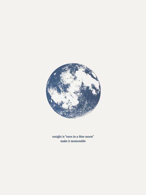 Once in a blue moon quote
Blue moon super moon 
Moon graphic Blue Moon Quotes, White And Blue Quotes, Super Blue Moon, Aim For The Moon Quote, Sky Widget, Blue Moon Aesthetic, Blue Spotify, Moon Text, Blue Moon Tattoo