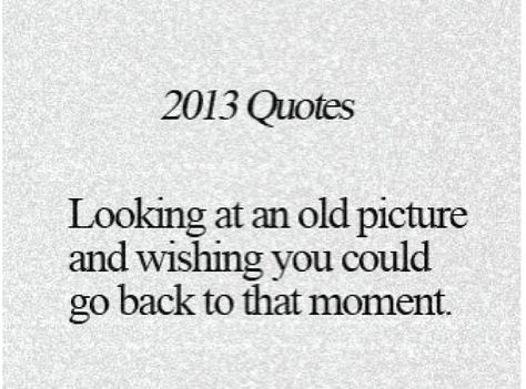 Good Old Days Quotes. QuotesGram Missing Old Days Quotes, Old Times Quotes, A Year Ago Quotes, Good Old Days Quotes, Old Days Quotes, Reminiscing Quotes, Old Memories Quotes, Last Day Quotes, Throwback Quotes