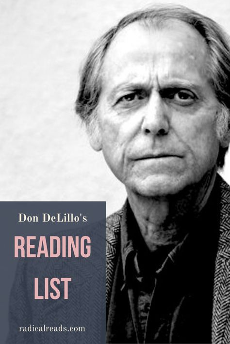 Don DeLillo's Reading List William Gaddis, Tbr Books, Joy Williams, Different Types Of Books, Don Delillo, Must Read Novels, Reading List Challenge, Famous Writers, Dane Dehaan