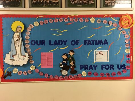 mary - our lady of fatima- bulletin board Mother Teresa Bulletin Board, Month Of The Rosary Bulletin Board, Mother Mary Bulletin Board Ideas, Mary Bulletin Board Ideas, Rosary Bulletin Board, Catholic Bulletin Board Ideas, Catholic Bulletin Boards, Notice Board Decoration, Catholic Classroom