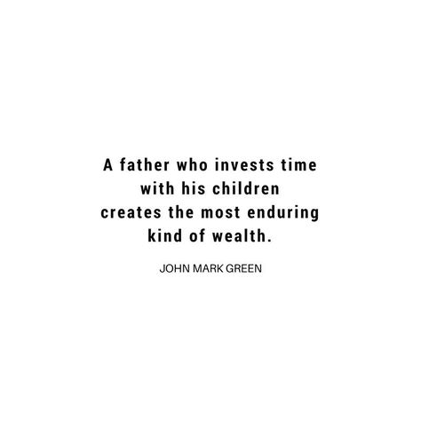 A father who invests time with his children creates the most enduring kind of wealth. Fatherhood Quotes, Christy Ann Martine, Mother Quote, Expectant Father, True Statements, Green Instagram, Love Articles, Wonder Book, Fathers Day Quotes