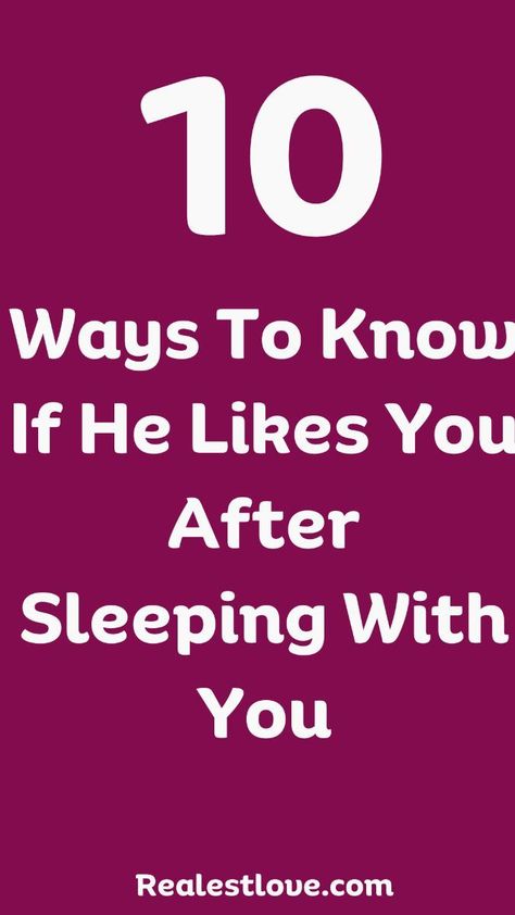 HOW DO YOU KNOW IF A GUY LIKES YOU AFTER YOU HAVE SLEPT WITH HIM? How To Tell A Guy He Looks Good, Signs Guys Like You, Relationships Advice, Love Texts For Him, Love Message For Him, A Guy Like You, Physical Intimacy, Relationship Challenge, Messages For Him