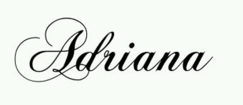 Adriana Adriana Name Tattoo, Adriana Name, Adrian Name, Cursive Tattoos, Fancy Fonts, Name Letters, I Miss Her, Name Tattoo, Name Tattoos