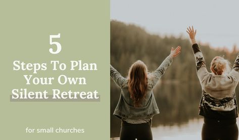 Creating Space: 5 Steps To Plan Your Own Silent Retreat - Small Church Ministry Silent Retreat Ideas, Silent Retreat At Home, Catholic Retreat Ideas, Retreat Space, Silent Retreat, Retreat Themes, Church Retreat, Spiritual Retreat, Church Ministry