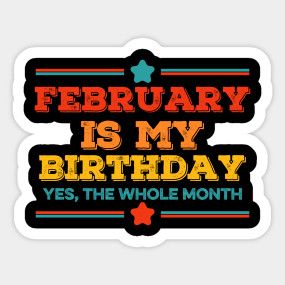 February Is My Birthday Yes The Whole Month Vintage Boys & Girls - Born In January Gifts Men Women Kids - T-Shirt | TeePublic Birthday Man Quotes, Its My Birthday Month, January Birthday Gifts, February Birthday Gifts, February Birthday, Funny Birthday Gifts, Vintage Boys, Birthday Month, Birthday Design