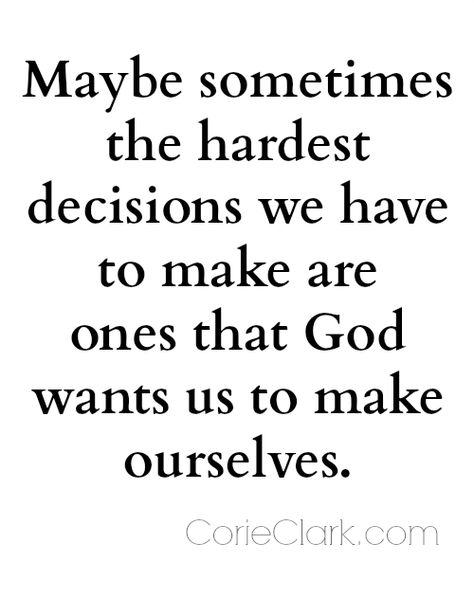 God Decisions Quotes, Am I Making The Right Decision Quotes, Quotes About Decisions Making, Making Tough Decisions Quotes, Making Hard Decisions Quotes Life, Hard Decision Quotes, Decision Making Quotes, Making Hard Decisions, Decision Quotes