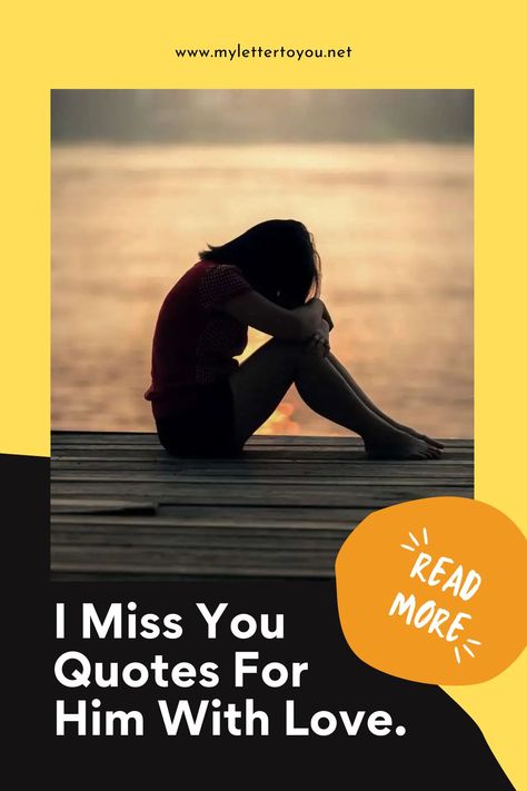 I Miss You Quotes For Him With Love. Missing You Babe Quotes, When You Miss Him But Cant Tell Him Quotes, I Love You And Miss You Quotes For Him, I Will Miss You Quotes, Heavy Heart Quotes, Missing Him Quotes, Miss You Quotes For Him, Missing You, Love Quotes For Him Deep