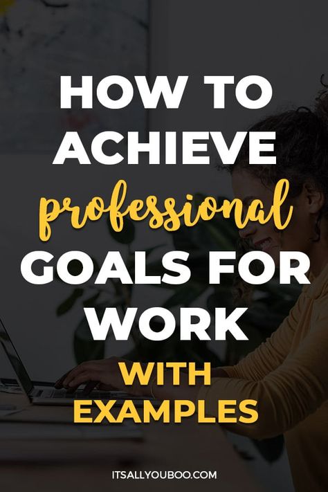 How to Achieve Professional Goals for Work (With Examples) Improvement Plan Employee, Areas Of Improvement Work, Work Goals For 2024, Professional Goal Setting, Personal Work Goals Examples, Setting Work Goals, Career Goal Setting, Goals For Work Evaluation, Leadership Skills Management