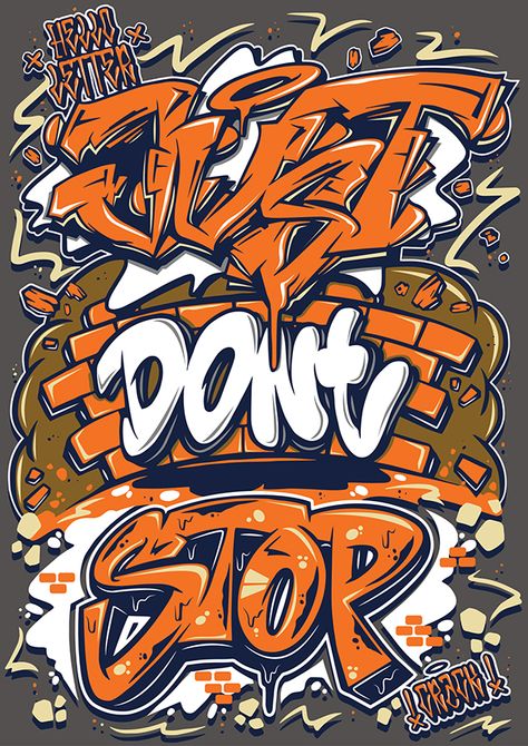 Just Dont Stop on Behance Local Clothing Brand, Alphabet Graffiti, Graffiti Art Letters, Design Alphabet, Graffiti Logo, Graffiti Words, Graffiti Doodles, Tshirt Printing Design, Graffiti Alphabet