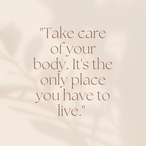 Take care of your body, it's the only place you have to live. Your Body Is Your Home, Mindful Thinking, Brand Theme, Balance Quotes, Body Quotes, 2024 Goals, I Am Affirmations, Words Of Wisdom Quotes, Business Content