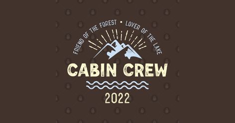 Cabin Crew Friends Shared Cabin Family Gift Vacation Group - Cabin - T-Shirt | TeePublic Group Vacation Shirts, Forest Designs, Family Cabin, Cabin Vacation, Getaway Cabins, Tshirt Ideas, Cabin Design, Cabin Crew, Cricut Maker