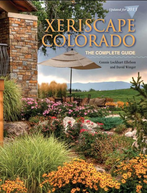 Xeriscape Colorado:  The Complete Guide by Connie Ellefson Xeriscape Colorado, Colorado Landscaping, Colorado Gardening, Xeriscape Plants, Xeriscape Front Yard, Xeriscape Landscaping, Colorado Landscape, Landscaping Inspiration, Garden Landscape Design