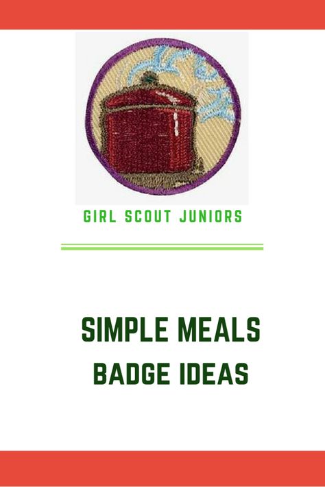 Ideas for earning the Junior Girl Scout cooking badge - Simple Meals Juniors Simple Meals Badge, Simple Meals Badge Juniors, Junior Simple Meals Badge Ideas, Junior Girl Scout Meeting Ideas, Junior Simple Meals Badge, Girl Scout Junior Badges, Girl Scout Badges Requirements, Use Resources Wisely, Junior Badges