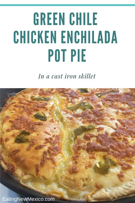 Chicken Enchilada Pot Pie, Hatch Green Chili Chicken Pot Pie, Green Chili Pot Pie, Green Chile Recipes New Mexico, Hatch Green Chile Enchiladas, Southwest Chicken Pot Pie, Green Chili Chicken Pot Pie, Taco Pot Pie, Hatch Red Chile Recipes