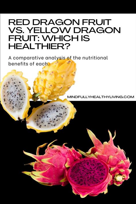 A Pinterest-optimized image of a half-white and half-black square and two dragon fruit clusters, one yellow with white flesh and black seeds, and the other with pink skin and flesh with black seeds. text overlay says red dragon fruit vs yellow dragon fruit: which is healthier? A comparative analysis of the benefits of each. mindfullyhealthyliving.com Benefits Of Yellow Dragon Fruit, Yellow Dragon Fruit Benefits, Yellow Dragon Fruit Recipes, Dragonfruit Benefits, Dragon Fruit Tea Recipe, Dragon Fruit Jam Recipe, Dragon Fruit Health Benefits, Dragon Fruit Smoothie Recipe, Dragon Fruit Varieties