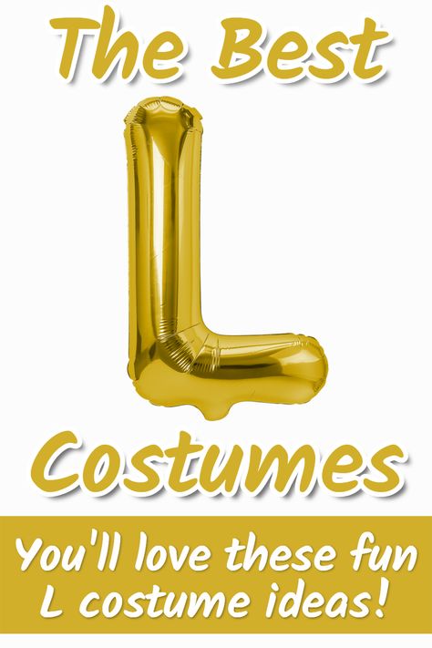 costumes starting with l Dress Like The First Letter Of Your Name Party, Alphabet Costume Ideas, S Costumes Ideas Letter, Dress Up Party Ideas For Adults, Costumes That Start With The Letter A, Fancy Dress Beginning With L, First Letter Of Your Name Costume, Dress Up As The Letter Of Your Name, Dress Up As The First Letter Of Ur Name