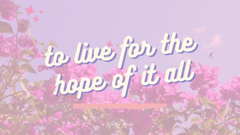 To Live For The Hope Of It All Header, For The Hope Of It All Taylor Swift, To Live For The Hope Of It All Lyrics, To Live For The Hope Of It All Poster, To Live For The Hope Of It All Aesthetic, Medium Widgetsmith, To Live For The Hope Of It All Wallpaper, Taylor Swift Lyrics Wallpaper Desktop, Taylor Swift Twitter