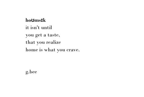 Home Poetry Quotes, Quotes About Homesickness, Homesick Poems, Homesick Poem, Homesickness Quotes, Homesick Quotes, Home Poem, Poetic Quote, Philosophical Quotes