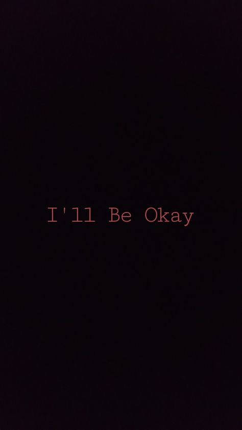 Deep I'll Be Okay, Ill Be Okay, Be Okay, Its Okay