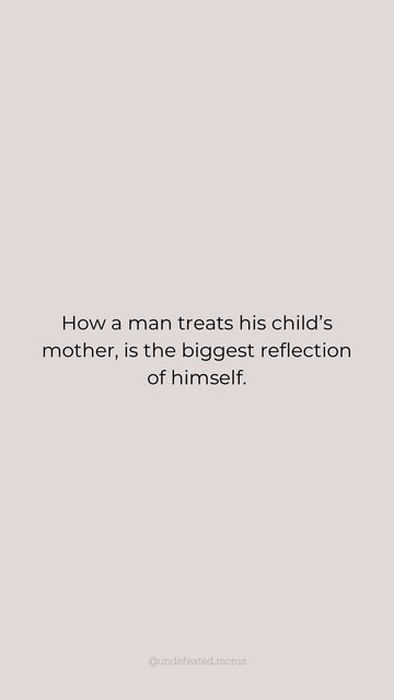 Mompreneur | Empowerment & Motivation on Instagram: "How a man treats his child’s mother, is the biggest reflection of himself.. Double tap if you agree✨ . . . Follow @undefeated.moms for more daily encouragement and motivational quotes 🫶🏼 @undefeated.moms @undefeated.moms . . . #momsunite #motherhoodquotes #motherhoodlife #momssupportingmoms #singlemomslife #parentingquotes #momquotes #positivemom #motherhoodmoments #momsofig #momempowerment #mompreneur EmpowerMoms InspireMomLife ResilientMoms SingleMomJourney PositiveParentingVibes MomMotivationHub ThrivingSoloMom EmpowerHerParenting StrongSingleMoms QuoteMoms MotivateHerQuotes SoloMomInspires MomWisdomQuotes UpliftSingleMoms QuoteQueenMom SoloMomStrength InspirationalMomQuotes MotivationalMotherhood QuoteLovingMama Mompreneur" Quotes On New Motherhood, Respect Mom Quotes, Mom Bod Quotes, Mean Mother Quotes, Men Living A Double Life Quotes, Supporting Moms Quotes, Appreciate Mom Quotes, Son Love Quotes Mother, Mom Life Quotes Truths