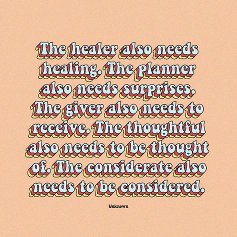 Quotes by Christie on Instagram: ““The healer also needs healing. The planner also needs surprises. The giver also needs to receive. The thoughtful also needs to be thought…” Giver Quotes, Surprise Quotes, Giving Quotes, The Healer, The Giver, Image Quotes, Inspirational Words, Need This, Me Quotes