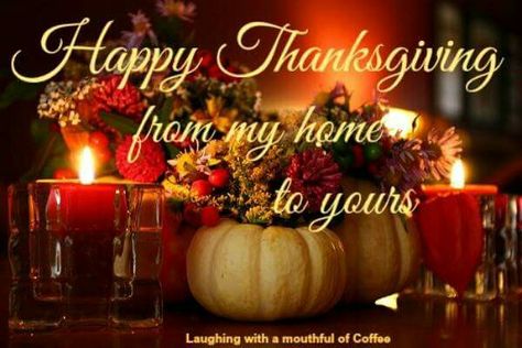 Happy Thanksgiving from my home to yours. Thanksgiving Turkey Dinner, Happy Thanksgiving Pictures, 4th Of July Images, Happy Thanksgiving Images, Thanksgiving Pictures, Thanksgiving Blessings, Thanksgiving Wishes, Celebration Around The World, Thanksgiving Images