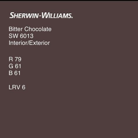 SW Bitter Chocolate Sherwin Williams Bitter Chocolate, Bitter Chocolate Sherwin Williams, Chocolate Paint, Energy Colors, Painted Pantry, Zyla Colors, Black Paint Color, Bitter Chocolate, Edwardian House