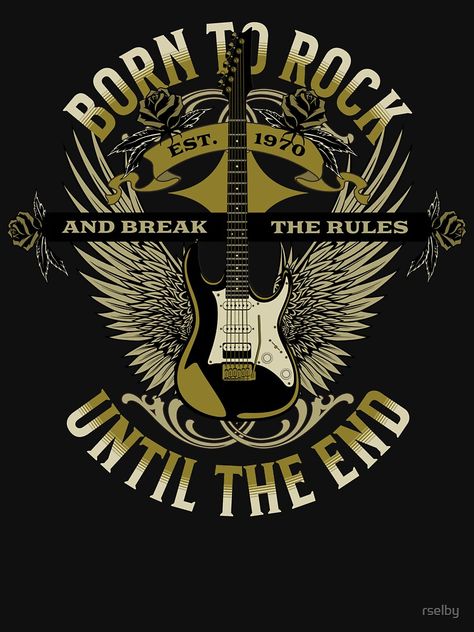 Music is my life and will always be to the very end so it inspired me to create this design. You were born to rock - learn the rules - break the rules and keep on creating awesome tunes until the end! Rock And Roll Sign, Music Png, Vintage Guitar, Wallpaper Nature, Guitar Music, Farmhouse Decoration, Rock Posters, Country Shirts, Shirt Printing