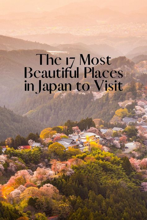 The 17 Most Beautiful Places in Japan to Visit - Bon Traveler Japan Romantic Places, Japan Destinations Beautiful Places, Gardens In Japan, Places To Go Japan, Japan Best Places, Best Places To Travel In Japan, Travelling In Japan, Japan Visiting Places, Cool Places To Visit In Japan