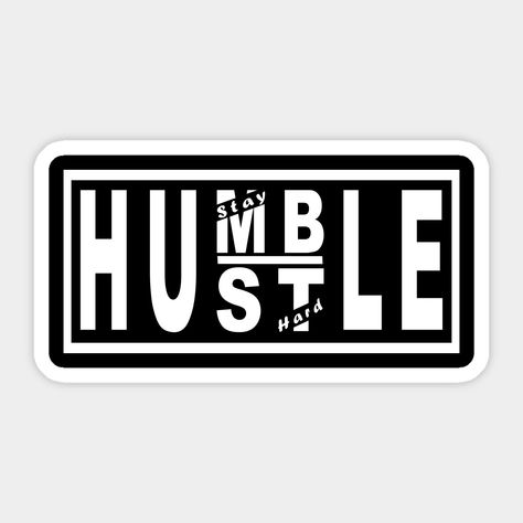 Stay humble hustle hard. This makes the perfect inspirational/motivational gift for a friend or family. It can also be something for yourself that you can use to inspire you daily. Hustle Humble, Humble Hustle, Stay Humble Hustle Hard, Humble Yourself, Hustle Hard, Stay Humble, Gift For A Friend, Motivational Gifts, Gift Stickers