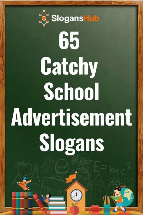 In this post you will find 65 Catchy School Advertisement Slogans And Great Taglines. Education Advertisement, Catchy Taglines, School Slogans, School Ads, School Advertising, Advertising Slogans, E Mc2, Character Building, School Fun