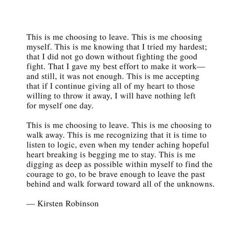 This is me choosing to leave. This is me closing the door. #quotes #nakedwriting #kirstenrobinson #relationshipquotes #lovequotes Choosing Me Quotes Relationships, Not Feeling At Home Quotes, Leave Relationship Quotes, I Had To Leave You Quotes, Doors Closing Quotes, Closing The Door Quotes, I Had To Leave Quotes, Leave Me Quotes Relationships, Quotes About Leaving A Relationship