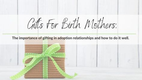 Why gifting is important in nurturing a positive relationship between you and the birth mom in your life. #adoptivefamily #adopt #adoptiongift #birthmom #birthmother #adoptivemother #birthmomgift #birthparent #giftidea #postplacementcare #adoptionjourney #adoptionislove #adoptionadvocate #supportbirthmothers #giftsforher Birthmom Adoption Gifts, Gifts For Birth Mom Adoption, Birth Mother Gifts Adoption, Birth Mom Gifts Adoption, Birth Mother Gifts, Bio Mom, Positive Relationship, Adoptive Mom, Adoptive Mother