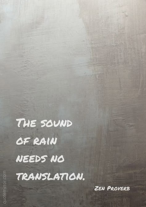 The world has your answers if only you will listen.  1098-relax-and-succeed-the-sound-of-rain Rainy Day Quotes, The Sound Of Rain, Quotes Summer, Rain Quotes, I Love Rain, Zen Quotes, Love Rain, Sound Of Rain, Inspirational Sayings