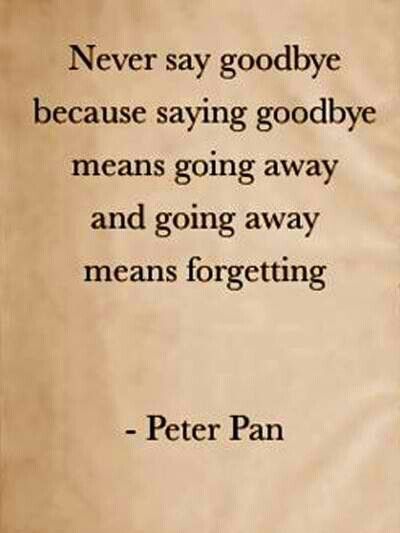 Quotes About Moving On From Friends, Peter Pan Quotes, Never Say Goodbye, Quotes About Moving, Reading Tarot, Online Reading, Free Tarot, Senior Quotes, Motiverende Quotes