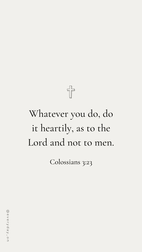 Bible Verse To Encourage, Scripture For Men, Colossians 3 23, Motivational Bible Verses, Christian Quotes Prayer, Quotes Bible, Faith Christian, Trust In The Lord, Christian Bible Quotes