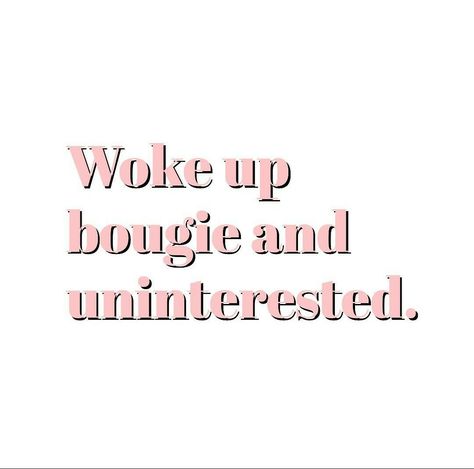 Bougie Quotes Funny, Woke Up Quotes, Woke Aesthetic, Bougie Aesthetic Wallpaper, Uninterested Quotes, Bougie Quotes, Woke Quotes, Wake Up Quotes, Bougie Girl