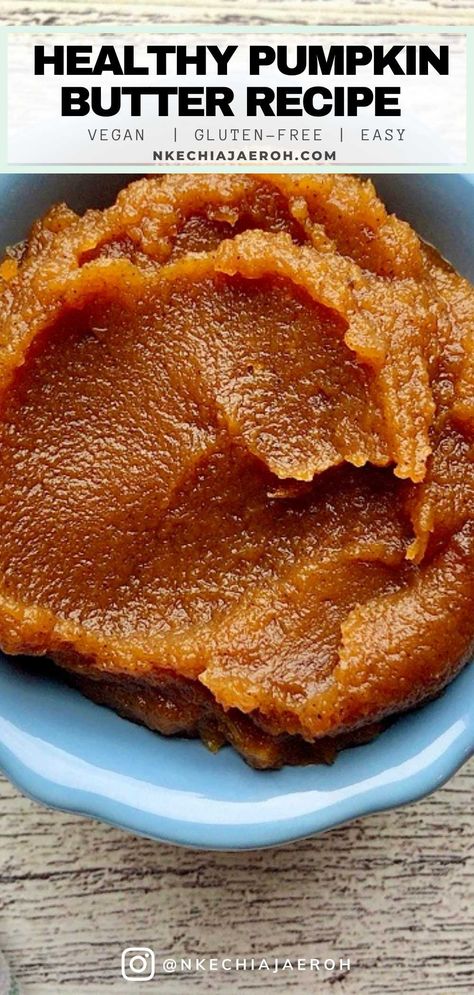 Homemade Pumpkin Butter Recipe From Scratch - Nkechi Ajaeroh Pecan Pumpkin Butter, Homemade Pumpkin Butter, Pumpkin Butter Recipe, Canned Pumpkin Recipes, Gluten Free Pumpkin Pie, Healthy Pumpkin Bread, Fruit Spread, Healthy Sauces, Pumpkin Dishes