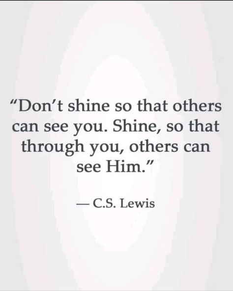 Quotes From Cs Lewis, Cs Lewis Quotes Inspirational, You Are The Light Of The World, Jesus Is The Light Of The World, Cs Lewis Quotes Love, C.s. Lewis Quotes, Lamp Quotes, Powerful Quotes About Life, C.s. Lewis