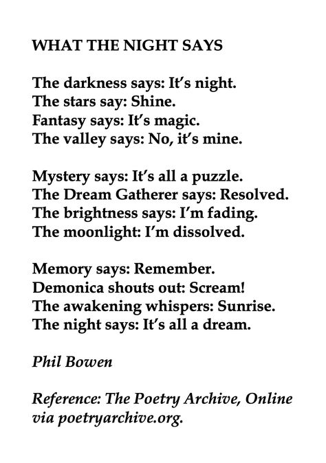 Phil Bowen, What the Night Says  💞🌍🌎🌏💞 Reference: The Poetry Archive, Online via poetryarchive.org. Night Poems Poetry, Poems About The Night, Poetry About Night, Poetries Aesthetic, Poem About Night, Poems About Night, Beautiful Poetry Deep, Deep Poetries Short, Good Night Poetry