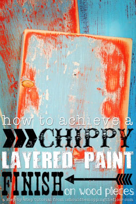 Layer Paint, Chippy Paint, Distressed Furniture, Detailed Photos, Paint Finish, Paint Furniture, Redo Furniture, Painting Tips, Wood Pieces