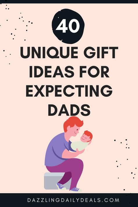 40 Unique Gift Ideas For Expecting Dads To Be Daddy To Be Gift Ideas, First Time Dad Gift Ideas, Dad To Be Gift Ideas, Gifts For Expecting Dads, New Dad Gifts, Diy Father's Day Cards, Expectant Father, First Time Dad Gifts, Diy Gifts For Dad