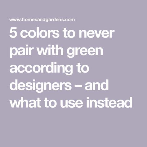 5 colors to never pair with green according to designers – and what to use instead Charcoal Grey And Green, What Colors Compliment Green, Laurel Green Aesthetic, Jade Green Color Combinations, Colors That Go With Seafoam Green, Dark Green And Light Blue Color Palette, Blue And Sage Green Color Palette, What Color Compliments Green, Colors That Go With Mint Green