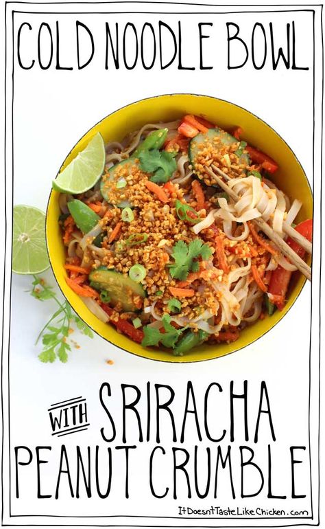 Cold Noodle Bowl with Sriracha Peanut Crumble Lime Noodles, Easy Summer Dinner, Crunchy Veggies, Night Dinner Recipes, Spicy Peanut Sauce, Cold Noodles, Vegan Salads, Grilled Tofu, Vegan Entree