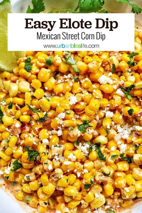 Street Corn Side Dish, Easy Elote, Corn Elote Recipe, Elote Dip Recipe, Elote Dip, Mexican Corn Dip, Street Corn Dip, Mexican Street Corn Dip, Elote Recipe