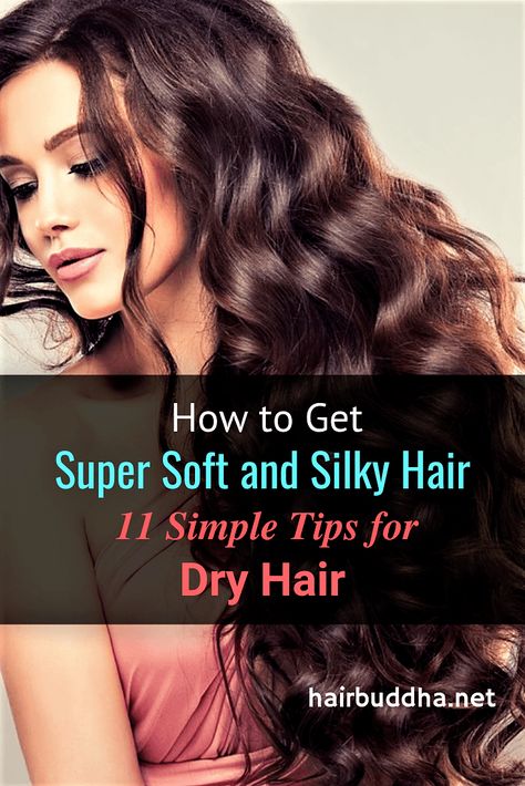 How to Get Super Soft and Silky Hair: 11 Tips for Dry Hair Hair Buddha, Soft And Silky Hair, Tips For Dry Hair, Soft Silky Hair, Upper Lip Hair, Natural Hair Conditioner, Dark Curly Hair, Dry Frizzy Hair, Hair Care Remedies